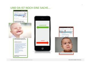 59	
  
©	
  Searchmetrics	
  GmbH.	
  Alle	
  Rechte	
  vorbehalten.	
  Verbreitung	
  nicht	
  ohne	
  Erlaubnis.	
  
UND	
  DA	
  IST	
  NOCH	
  EINE	
  SACHE...	
  
med.de	
  
symptomat.de	
  
 