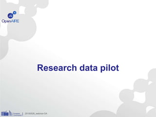 Research data pilot
20150528_webinar-OA
 