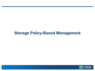6
Storage  Policy-­Based Management
 