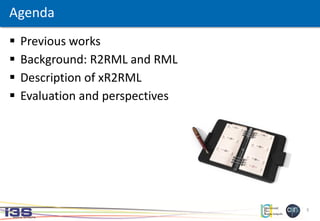 5
 Previous works
 Background: R2RML and RML
 Description of xR2RML
 Evaluation and perspectives
Agenda
 