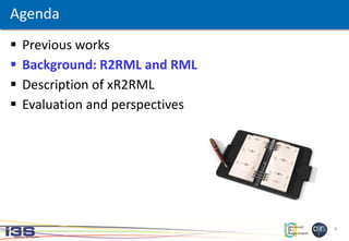9
 Previous works
 Background: R2RML and RML
 Description of xR2RML
 Evaluation and perspectives
Agenda
 