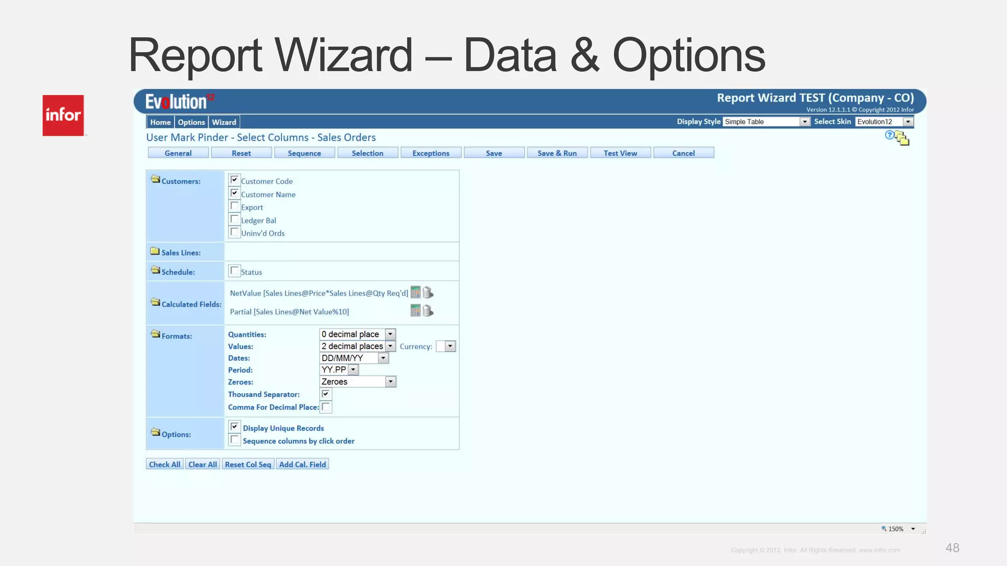 48Copyright © 2012. Infor. All Rights Reserved. www.infor.com
Report Wizard – Data & Options
 