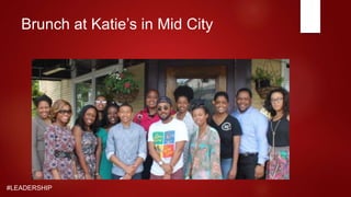 #LEADERSHIP
Brunch at Katie’s in Mid City
 