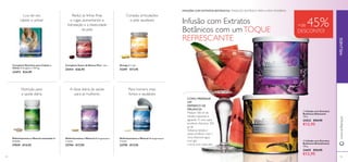 84 8585
www.oriﬂame.ptWELLNESS
85
ቢ Infusão com Extratos
Botânicos Relaxante
120 g.
25032 €24,95
€12,95
ባ Infusão com Extratos
Botânicos Revitalizante
120 g.
24695 €24,95
€12,95
INFUSÕES COM EXTRATOS BOTÂNICOS. TRADIÇÃO BOTÂNICA PARA AVIDA MODERNA.
Ómega 3 1 mês
15397 €17,95
Multivitamínico e Mineral 60 drageias/para
2 meses.
22795 €17,95
Complexo Sueco de Beleza Plus 1 mês
25414 €26,95
Multivitamínico e Mineral 60 drageias/para
2 meses.
22794 €17,95
Complexo Nutritivo para Cabelo e
Unhas 42 drageias x 730 mg.
23473 €24,95
Multivitamínico e Mineral essentials 60
unidades
27039 €14,95
A dose diária de saúde
para as mulheres
Para homens mais
fortes e saudáveis
Cuide do seu
cabelo e unhas!
Nutrição para
a saúde diária
Reduz as linhas ﬁnas
e rugas, aumentando a
hidratação e a elasticidade
da pele
Coração, articulações
e pele saudáveis
COMO PREPARAR
UM
REFRESCO DE
MELANCIA:
Misture 100 ml de
infusão relaxante e
aguarde 15 mins para
arrefecer.Adicione 300
gr de
melancia fatiada e
deixe arrefecer mais 1
hora.Adicione água
com gás
e sirva num copo alto
Infusão com Extratos
Botânicos com umTOQUE
REFRESCANTE
+de 45%DESCONTO!
ቢ
ባ
 