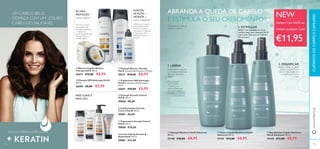 CUIDADOSDOCORPOECAPILARESwww.oriﬂame.pt
3. DENSIFICAR
Aplique o spray no cabelo
húmido e penteie como
habitual. Dica: Seque com
o secador para volume
extra.
2. ESTIMULAR
Aplique com massagem no couro
cabeludo limpo duas vezes por dia. O
cabelo pode estar seco ou molhado.
Não enxague!
UM CABELO BELO
COMEÇA COM UM COURO
CABELUDO SAUDÁVEL
TODAS AS FÓRMULASTÊM AGORA
ቢ Máscara Capilar Restore
Therapy HairX 200 ml.
26673 €10,00 €6,95
ባ Champô Restore Therapy
HairX Champô HairX Restore Therapy
30331 €10,00 €6,95
ቤ Champô SOS Anticaspa HairX
250 ml.
26680 €8,00 €5,95
ብ Tratamento SOS Anticaspa
HairX Tratamento SOS Anticaspa
HairX
26681 €10,00 €6,95
ቦ Champô Smooth Control
HairX 250 ml.
30066 €8,00
ቧ Condicionador Smooth
Control HairX 200 ml.
30067 €8,00
ቨ Tratamento Smooth Control
HairX 150 ml.
30068 €10,00
ቩ Creme Styling Smooth &
Sleek HairX 150 ml.
30881 €12,00
NEW
MAIS SUAVE E
MAIS LISO
ቤ Densiﬁcador Capilar Neoforce
HairX Advanced 150 ml.
31142 €12,00 €8,95
ባ Tónico Capilar NeoForce HairX
Advanced 100 ml.
31141 €14,00 €8,95
ቢ Champô Neoforce HairX Advanced
200 ml.
31140 €10,00 €8,95
Compre 1 por €5,95,ou
Compre quaisquer 2 por
€11,95
9X MAIS
PROTEÇÃO
contra danos1)
1)Contra os danos
provocados pelas
escovagens repetidas,
o champô e o
condicionador Restore
Therapy HairX vs.
champô regular
SUAVIZA,
ACALMA e
HIDRATA o
couro cabeludo2)
2)Eﬁcácia com base na
auto-avaliação de 88
homens e mulheres
que usaram o Champô
eTratamento SOS
Anticaspa durante 2
semanas
ABRANDA A QUEDA DE CABELO
E ESTIMULA O SEU CRESCIMENTO3)
3)
Clinicamente testado em
homens e mulheres
1. LIMPAR
a oleosidade excessiva
e os resíduos ambientais
do couro cabeludo e
cabelo4)
4)
Auto-avaliação
de 85 homens
e mulheres com
cabelo enfraquecido
que usaram a gama
completa
101100
ቢ
ባ ቤ
ብ
ቦ
ቧ
ቨ
ቩ
ቢ
ባ
ቤ
 