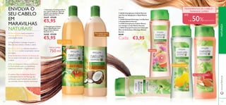 113112 113
Champô
ቤ 26446 Champô para Cabelo Normal
com Flor de Sabugueiro e Maçã Nature
Secrets
ብ 24398 Champô Anticaspa com Bardana
e Toranja Nature Secrets
ቦ 23708 Champô para Cabelo Oleoso
com Urtiga e Limão Nature Secrets
ቧ 30942 Champô Protetor de Coloração
Óleo de Amêndoas e Morango Nature
Secrets
€8,00
Cada: €3,95
O Extracto de Urtiga estimula, enquanto o
Óleo de Limão contém propriedades naturais
de limpeza.
A Raíz de Bardana e Extrato de Semente de
Toranja evitam a formação de caspa e savizam
o cabelo.
O Trigo fortalece e protege, enquanto o
Óleo de Coco amacia e hidrata o cabelo.
O nutritivo Óleo de Amêndoas Doces e
o antioxidante Extrato de Morango são
combinados especiﬁcamente para manter a
sua coloração vibrante durante mais tempo!
O Óleo de Jojoba suaviza enquanto a
Manteiga de Miolo de Manga, rica em
antioxidantes, hidrata.
A Flor de Sabugueiro refresca e os Extratos
de Maçã hidratam para um maravilhoso
acabamento brilhante e fragrância doce.
MEGA JUMBO
750 ml
ባ Champô para Cabelo
Seco e Daniﬁcado com
Trigo e Coco Nature
Secrets 750 ml.
26448 €13,00
€5,95
ቢ Champô e Condicionador 2
em 1 para Todos os Tipos de
Cabelo com Jojoba e Manga
Nature Secrets 750 ml.
26449 €13,00
€5,95
ENVOLVA O
SEU CABELO
EM
MARAVILHAS
NATURAIS!
2 em 1 para todos
os tipos de cabelo
Para cabelos secos
e daniﬁcados
Para cabelos oleosos
Anticaspa
para cabelos normais
Para cabelos pintados
NATUREZAwww.oriﬂame.pt
TRATAMENTOS DE CABELO -
TAMANHO JUMBO
+ de 50%DESCONTO
ATÉ
ቢ ባ
ቦ
ብ
ቤ
ቧ
 