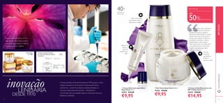 EMFOCOwww.oriﬂame.pt
ባ Gel Tónico Royal Velvet 200 ml.
22423 €18,00
€9,95
ቤ Creme de Dia Reﬁrmante com
SPF 15 Royal Velvet 50 ml.
22424 €30,00
€14,95
A herança lendária de RoyalVelvet data de 1970 quando o creme
original enriquecido com proteínas foi desenvolvido.Até ao
presente dia – através de cuidadosos estudos efetuados na
natureza e desenvolvimento pioneiro – RoyalVelvet é
reverenciado pela sua qualidade superior, sumptuosas texturas e
fantásticos resultados!
Tónico suavizante
que remove todas as
impurezas e vestígios
de maquilhagem
Fórmula
avançada
que reﬁrma,
fortiﬁca e
suaviza a pele
ቢ Creme Reﬁrmante para Olhos
Royal Velvet 15 ml.
22815 €23,00
€9,95
A exclusiva Infusão Black Iris™ em
cada produto RoyalVelvet estimula
a produção de colagénio e elastina,
e recupera a matriz cutânea. Reﬁrma e
deﬁne a
zona do
contorno dos
olhos
EM FOCO
Para todos os
tipos de pele
40+
““
DESDE 1970
LENDÁRIA
inovação
ATÉ
50%DESCONTO
Primeiro catálogo Oriﬂame
em 1972, ilustrado por Robert
af Jochnick
1312
Os nossos cremes para cuidado de
rosto são excecionais, de elevada
qualidade, eﬁcazes e seguros.
Recomendo Royal Velvet às minhas
clientes com mais de 40 anos.A
fórmula tem Infusão de Black Iris,
que reﬁrma, fortalece e hidrata
intensamente a pele madura.
Assim, ﬁcam com uma pele jovem
e saudável durante mais tempo.
Eugénia Vasconcelos, Gold
Director, Portugal
ቢ
ባ
ቤ
RoyalVelvet
em 1980
 