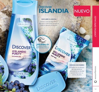 ¡OFERTASESPECIALES!
DESCUBRE SU AROMA:
ISLANDIA
ESENCIA DE ENEBRO
NUEVO
127
¡PRUÉBALO!
Desliza la muñeca y
disfruta de su aroma
ባ
ቤ
 