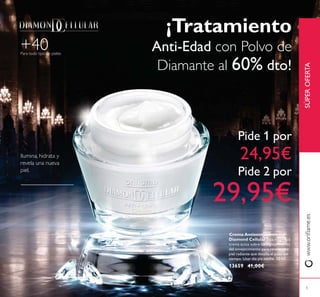 5
+40
Crema Antienvejecimiento
Diamond Cellular
13659 41,00€
¡Tratamiento
5
SÚPEROFERTA
 