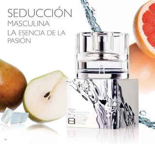 100100
SEDUCCIÓN
MASCULINA
LA ESENCIA DE LA
PASIÓN
 