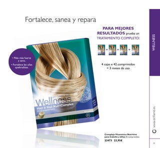 79
Complejo Vitamínico Nutritivo
para Cabello y Uñas 42 comprimidos.
23473 23,95€
79
WELLNESS
PARA MEJORES
RESULTADOS prueba un
TRATAMIENTO COMPLETO:
4 cajas x 42 comprimidos
= 3 meses de uso
+ + +
• Pelo más fuerte
y sano.
• Fortalece las uñas
quebradizas.
 
