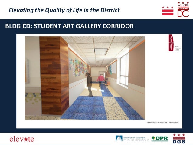 Elevating the Quality of Life in the District
Elevating the Quality of Life in the District
BLDG CD: STUDENT ART GALLERY C...