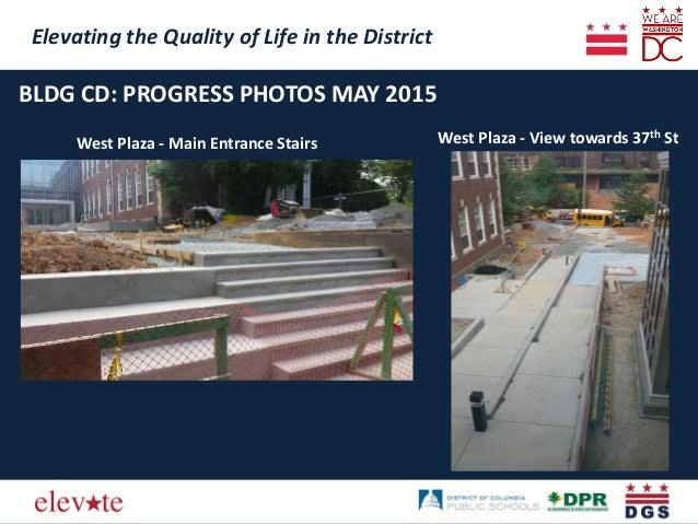 Elevating the Quality of Life in the District
Elevating the Quality of Life in the District
BLDG CD: PROGRESS PHOTOS MAY 2...