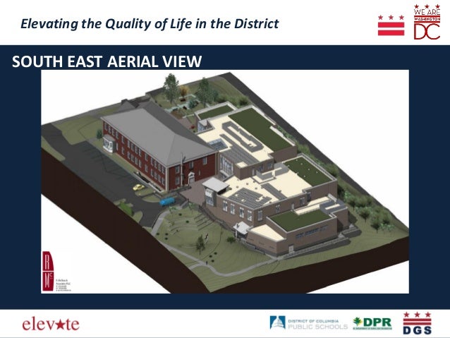 Elevating the Quality of Life in the District
Elevating the Quality of Life in the District
SOUTH EAST AERIAL VIEW
 
