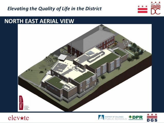 Elevating the Quality of Life in the District
Elevating the Quality of Life in the District
NORTH EAST AERIAL VIEW
 
