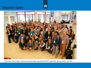 Foto [user:Ziko] https://commons.wikimedia.org/wiki/File:2015_glamwiki_group_photo_zvd.JPG
Deuren open
 