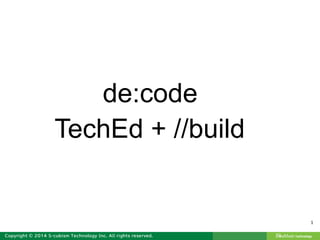 1
de:code
TechEd + //build
 