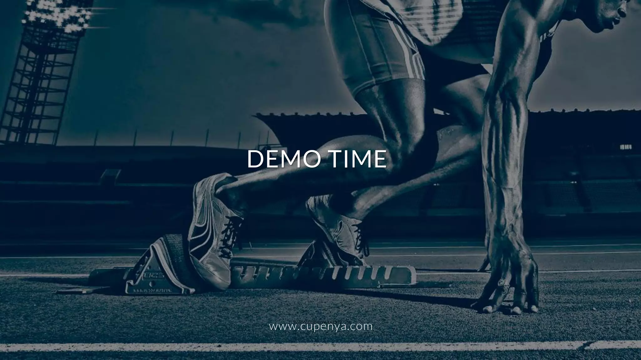 DEMO TIME
www.cupenya.com
www.cupenya.com
 