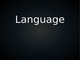 Language
 