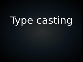 Type casting
 