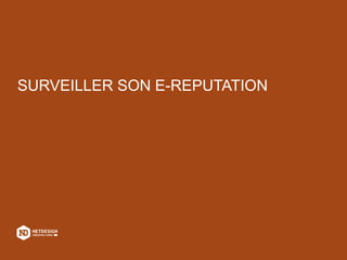 SURVEILLER SON E-REPUTATION
 