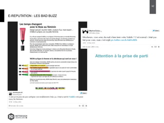 E-REPUTATION : LES BAD BUZZ
Attention à la prise de parti
42
 