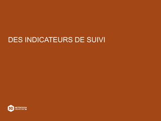 DES INDICATEURS DE SUIVI
 