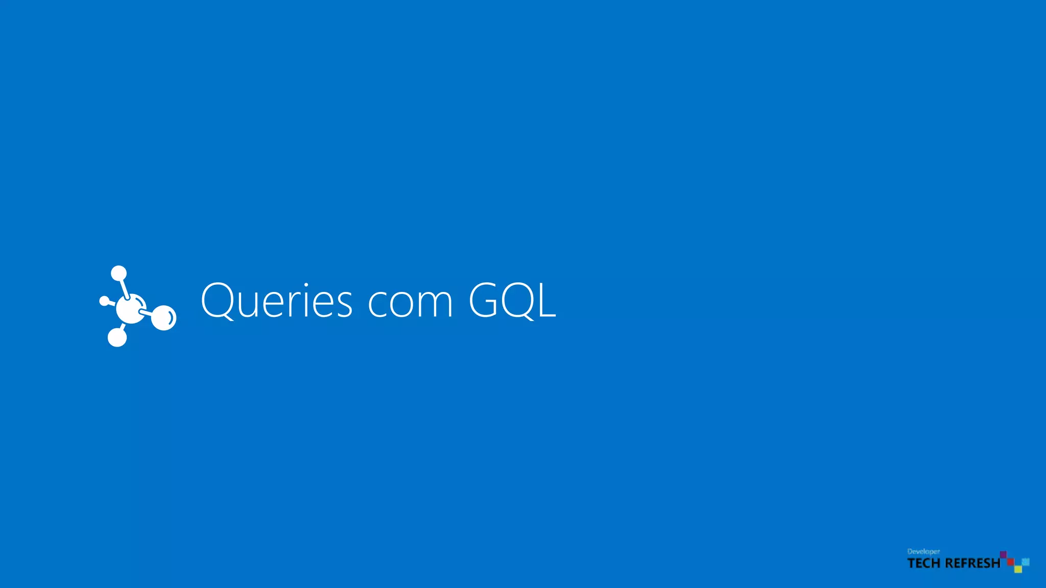 Queries com GQL
 
