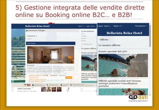 5) Gestione integrata delle vendite dirette
online su Booking online B2C… e B2B!
 