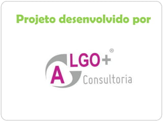 Projeto desenvolvido por
 