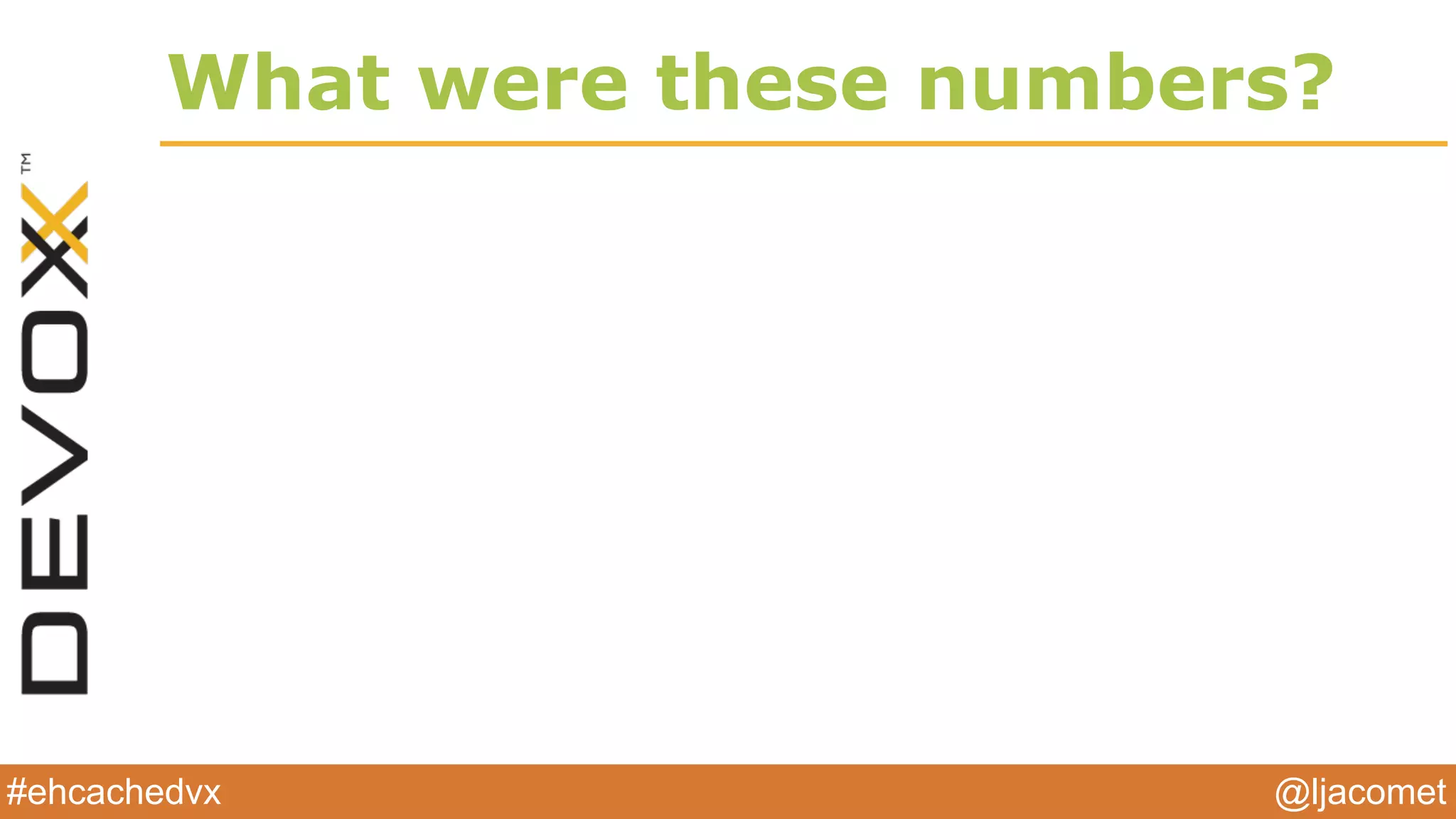 @ljacomet#ehcachedvx
What were these numbers?
 