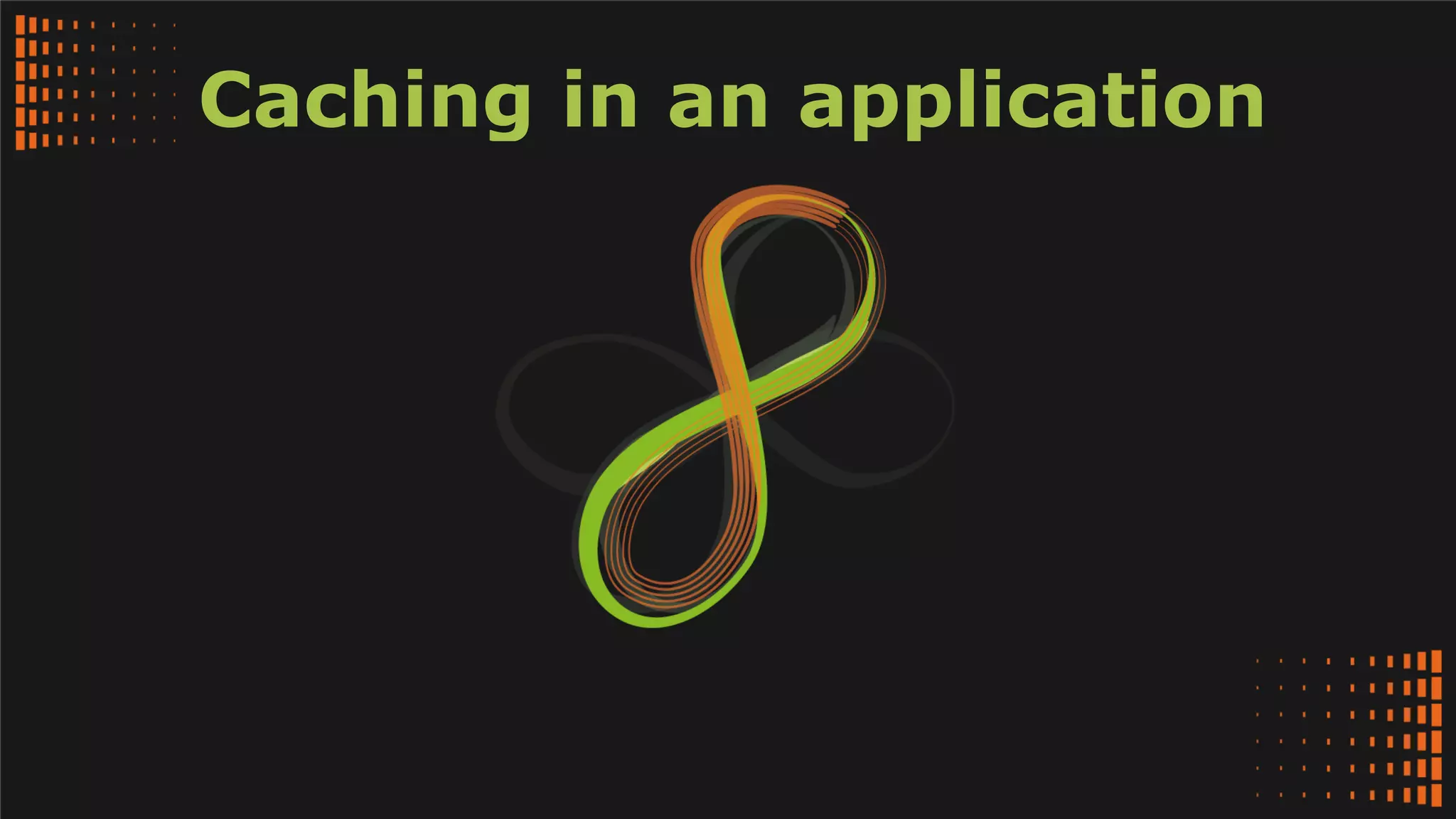 Caching in an application
 