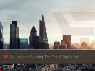 Disruption in Banking: The Era of Digitization
 