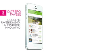 L’OLTREPO
PAVESE DIVENTA
UN TERRITORIO
INNOVATIVO
OLTREPO
PAVESE3.
 