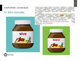 E-REPUTATION : LES BAD BUZZ
=> Etre honnête
41
 