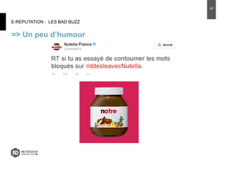 E-REPUTATION : LES BAD BUZZ
=> Un peu d’humour
42
 