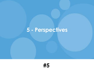 5 - Perspectives
#5
 
