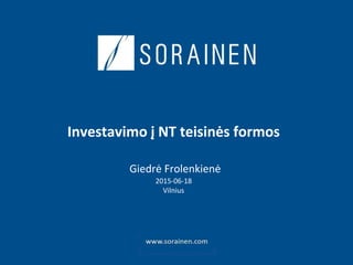 Investavimo į NT teisinės formos
Giedrė Frolenkienė
2015-06-18
Vilnius
 