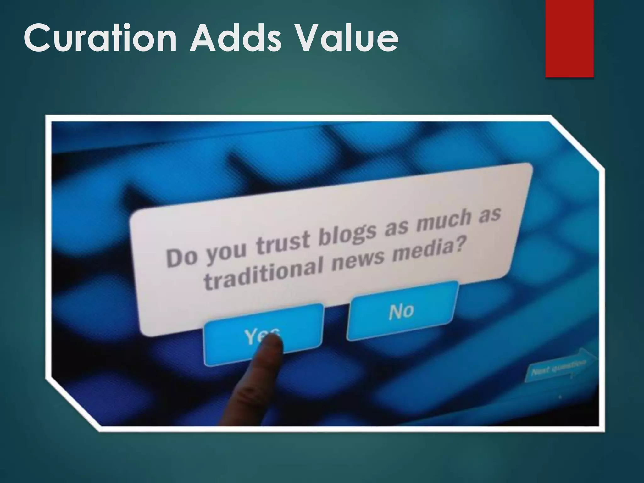 Curation Adds Value
 