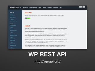 WP REST API
http://wp-api.org/
 