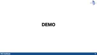 R3 institute
DEMO
9
 