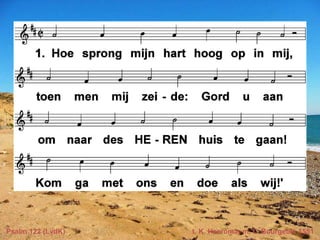 Psalm 122 (LvdK) t. K. Heeroma; m. L. Bourgeois 1551
 