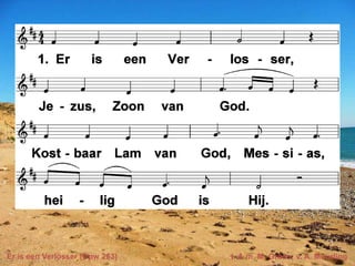 Er is een Verlosser (Opw 263) t. & m. M. Green; v. A. Muurling
 