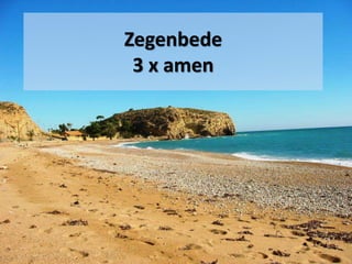 Zegenbede
3 x amen
 