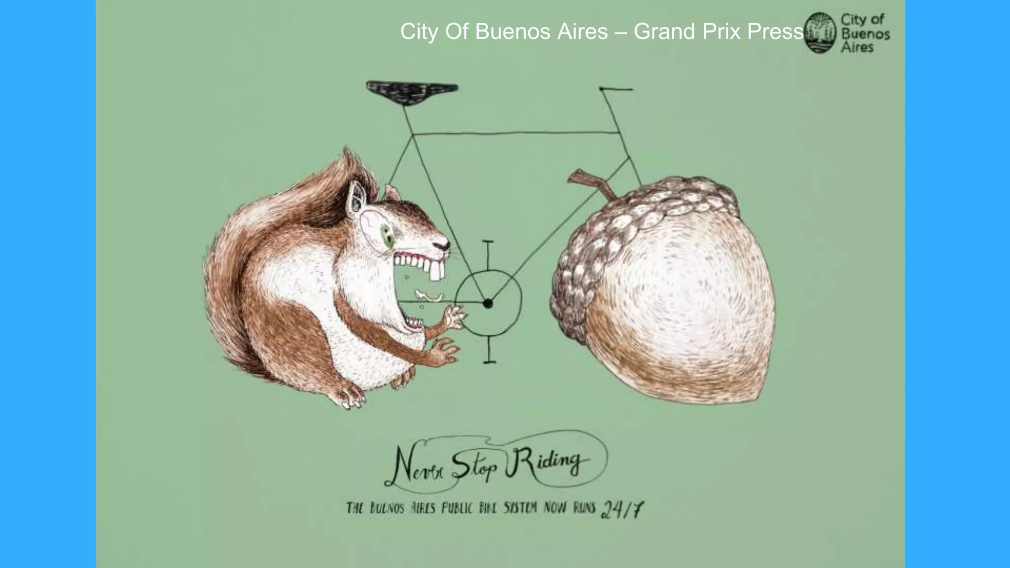 City Of Buenos Aires – Grand Prix Press
Photo Credits: Ads of the World
 