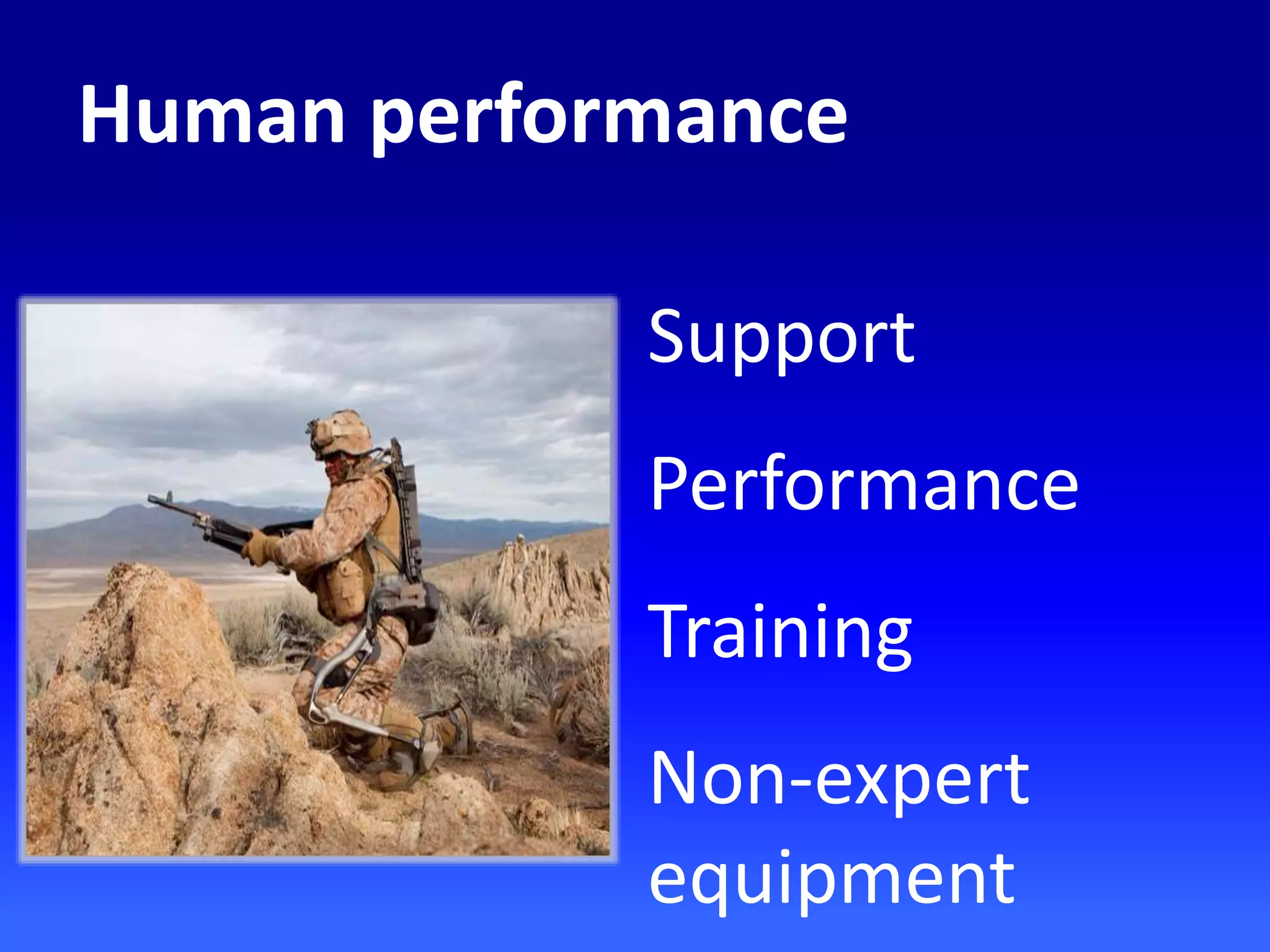 Support
Performance
Training
Non-expert
equipment
Human performance
 