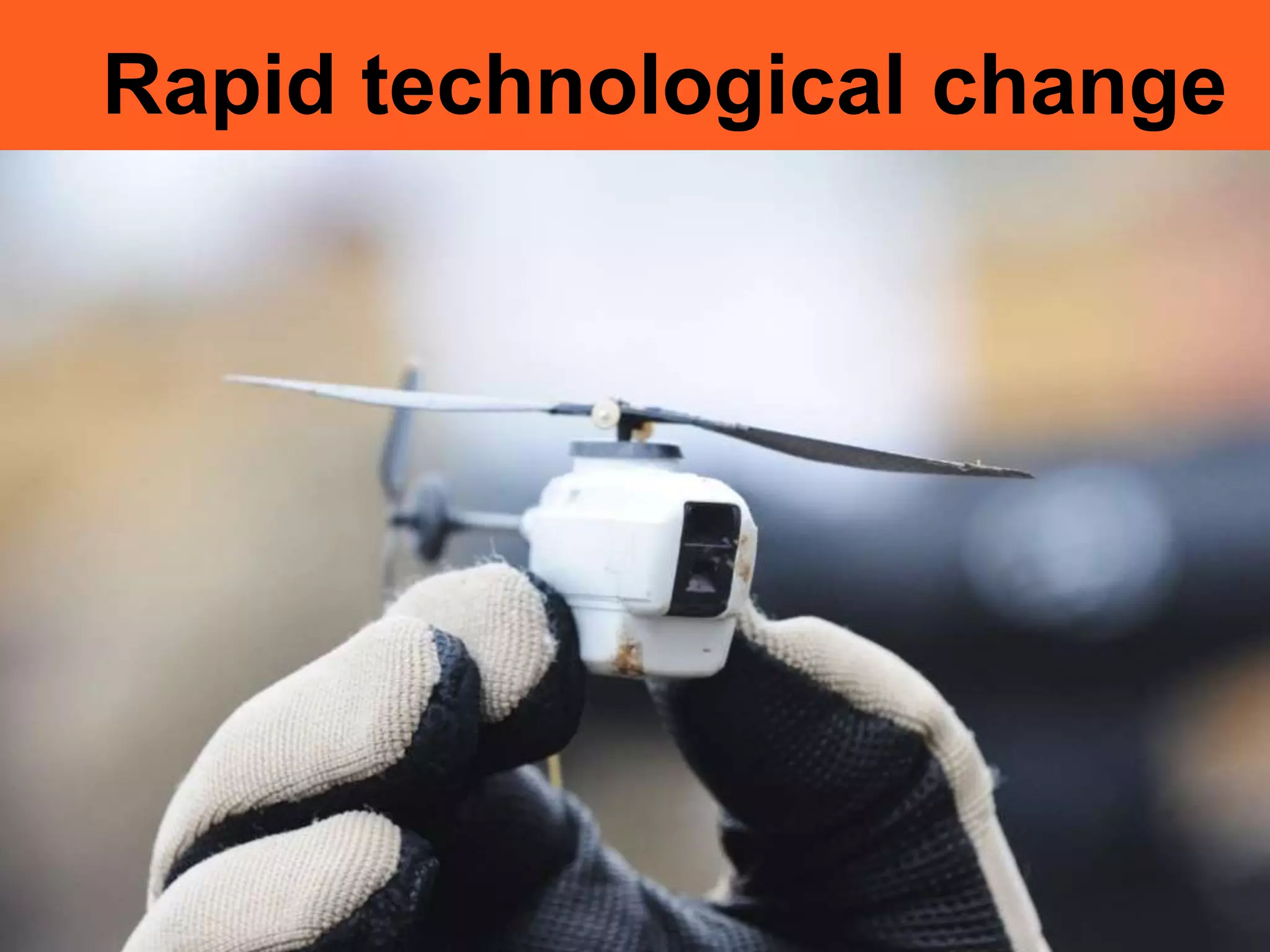Rapid technological change
Defence
Other markets
Utilisation
 