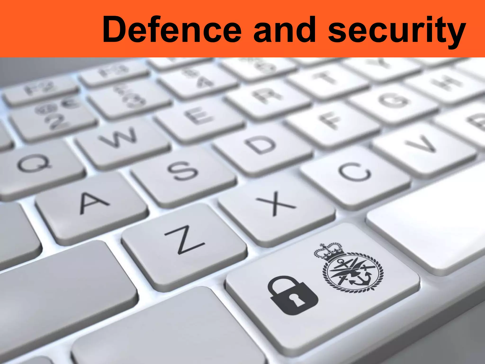 Defence and security
 