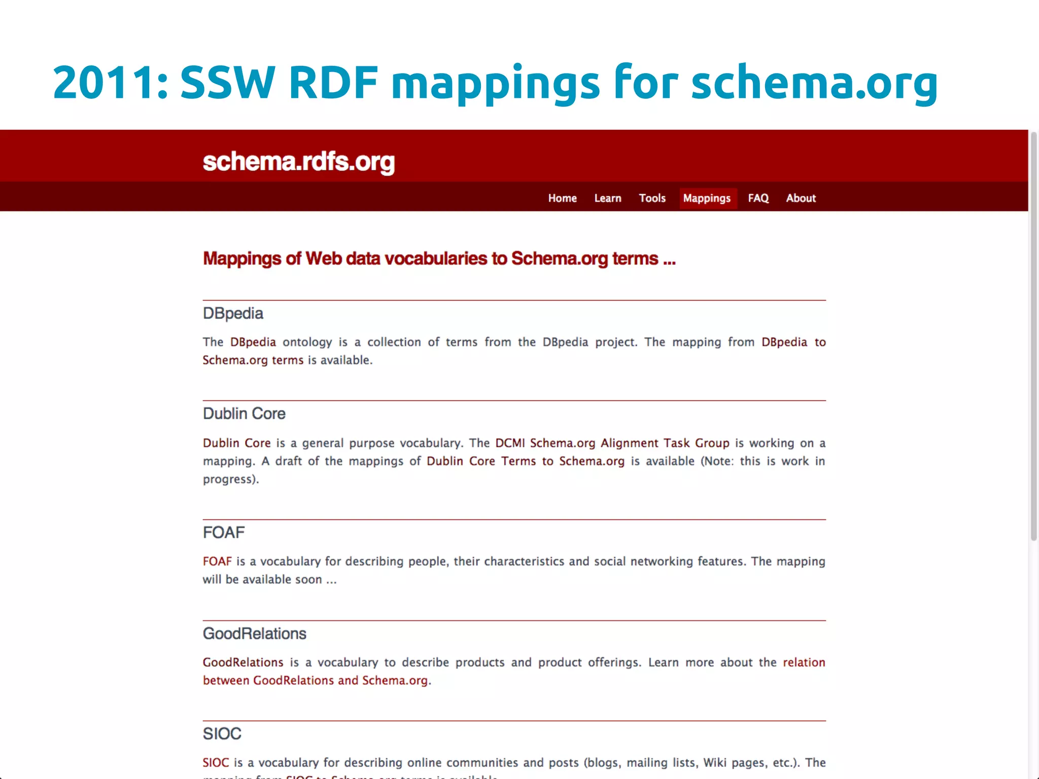 2011: SSW RDF mappings for schema.org
	
 