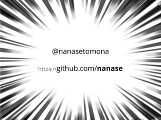 @nanasetomona
https://github.com/nanase
 